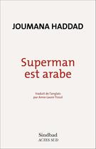 Couverture du livre « Superman est arabe » de Joumana Haddad aux éditions Editions Actes Sud