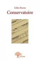 Couverture du livre « Conservatoire » de Gilles Buron aux éditions Edilivre