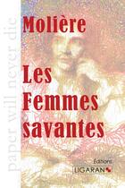 Couverture du livre « Les femmes savantes » de Moliere aux éditions Ligaran