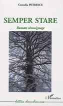 Couverture du livre « Semper stare » de Cornelia Petrescu aux éditions Editions L'harmattan