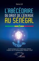 Couverture du livre « L'abécédaire du droit de l'énergie au Sénégal » de Gora Lo aux éditions L'harmattan