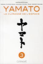 Couverture du livre « Yamato le cuirassé de l'espace t.3 » de Akira Hio et Keisuke Fujikawa aux éditions Clair De Lune