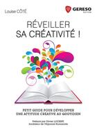 Couverture du livre « Réveiller sa créativité » de Cote Louise aux éditions Gereso