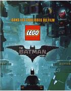 Couverture du livre « Lego - the Batman movie ; dans les coulisses du film » de  aux éditions Huginn & Muninn
