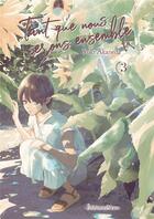 Couverture du livre « Tant que nous serons ensemble Tome 3 » de Yuki Akaneda aux éditions Akata