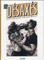 Couverture du livre « Les désaxé(e)s » de Dominique Hennebaut aux éditions Aaarg!