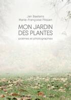 Couverture du livre « Mon jardin des plantes » de Jan Baetens et Marie-Francoise Plissart aux éditions Impressions Nouvelles