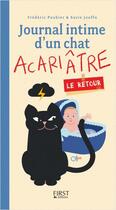 Couverture du livre « Journal intime d'un chat acariâtre Tome 2 : le retour » de Frederic Pouhier et Susie Jouffa aux éditions First