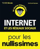 Couverture du livre « Internet et les réseaux sociaux pour les nullissimes » de Paul Durand Degranges aux éditions First Interactive