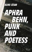 Couverture du livre « Aphra Behn, punk and poetess » de Aline Cesar aux éditions Supernova Project