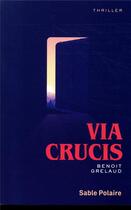 Couverture du livre « Via crucis » de Benoit Grelaud aux éditions Sable Polaire