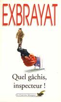 Couverture du livre « Quel gachis inspecteur » de Charles Exbrayat aux éditions Le Livre De Poche