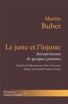 Couverture du livre « Le juste et l'injuste ; interprétation de quelques psaumes » de Martin Buber aux éditions Hermann
