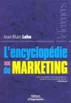 Couverture du livre « L'encyclopedie du marketing » de Jean-Marc Lehu aux éditions Organisation
