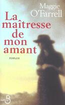 Couverture du livre « La maitresse de mon amant » de Maggie O'Farrell aux éditions Belfond