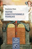 Couverture du livre « Textes constitutionnels francais » de Stephane Rials aux éditions Que Sais-je ?