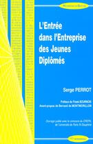 Couverture du livre « L'Entree Dans L'Entreprise Des Jeunes Diplomes » de Serge Perrot aux éditions Economica