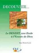 Couverture du livre « Découvrir... le désert, une école à l'écoute de Dieu » de Haumonte aux éditions Clc Editions