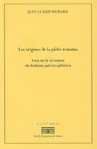 Couverture du livre « Les origines de la plèbe romaine » de Jean-Claude Richard aux éditions Ecole Francaise De Rome
