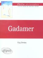Couverture du livre « Gadamer » de Guy Deniau aux éditions Ellipses