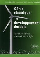 Couverture du livre « Genie electrique et developpement durable - resume de cours et exercices corriges - cpge - iut - bt » de Celestin/Huet aux éditions Ellipses