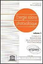 Couverture du livre « Energie solaire photovoltaique - vol. 1, physique et technologie de la conversion photovoltaique » de Equer Bernard aux éditions Ellipses