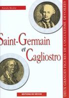 Couverture du livre « Saint germain et cagliostro ; deux grandes figures de l'occultisme devoilees » de Patrick Riviere aux éditions De Vecchi