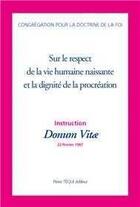 Couverture du livre « Instruction Donum VItae sur le respect de la vie humaine naissante et la dignité de la procréation » de Congrégation Pour La Doctrine De La Foi aux éditions Tequi