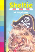 Couverture du livre « Sheltie T.25 ; Sheltie et les pirates » de Peter Clover aux éditions Bayard Jeunesse