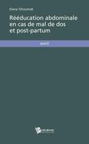 Couverture du livre « Reeducation Abdominale En Cas De Mal De Dos Et Post-Partum » de Elena Tchoumak aux éditions Publibook