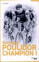 Couverture du livre « Champion » de Raymond Poulidor aux éditions Cherche Midi