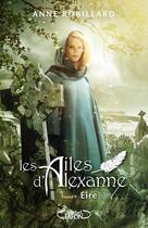 Couverture du livre « Les ailes d'Alexanne Tome 9 : Eire » de Anne Robillard aux éditions Michel Lafon