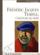 Couverture du livre « La licorne n.93 : Fréderic Jacques Temple, l'aventure de vivre » de Colette Camelin aux éditions Pu De Rennes