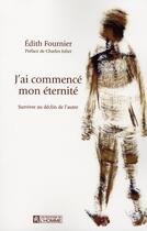 Couverture du livre « J'ai commencé mon éternité ; survivre au déclin de l'autre » de Edith Fournier aux éditions Editions De L'homme