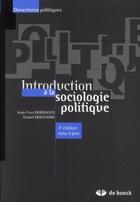 Couverture du livre « Introduction à la sociologie politique » de Jean-Yves Dormagen et Daniel Mouchard aux éditions De Boeck Superieur