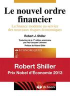 Couverture du livre « Le nouvel ordre financier ; la finance moderne au service des nouveaux risques économiques » de Robert Shiller et Paul-Jacques Lehmann aux éditions De Boeck Superieur