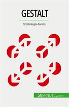Couverture du livre « Gestalt : Psychologia formy » de Nicolas Crombez aux éditions 50minutes.com