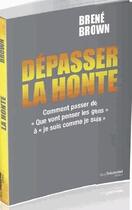 Couverture du livre « Dépasser la honte ; comment passer de 