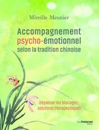Couverture du livre « Accompagnement émotionnel selon la tradition chinoise » de Mireille Meunier aux éditions Guy Trédaniel
