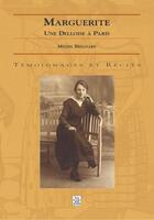 Couverture du livre « Marguerite ; une delloise à Paris » de Michel Bregnard aux éditions Editions Sutton