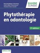 Couverture du livre « Phytothérapie en odontologie » de Paul Goetz et Florine Boukhobza aux éditions Cahiers De Protheses