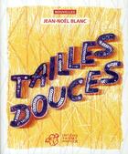 Couverture du livre « Tailles douces » de Jean-Noel Blanc aux éditions Thierry Magnier
