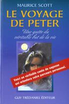 Couverture du livre « Le voyage de Peter - Une quête du véritable but de la vie » de Maurice Scott aux éditions Guy Trédaniel