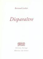 Couverture du livre « Disparaitre » de Bertrand Leclair aux éditions Farrago