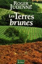 Couverture du livre « Terres Brunes (Les) » de Roger Judenne aux éditions De Boree