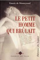 Couverture du livre « Le petit homme qui brûlait » de Emeric De Monteynard aux éditions Laquet