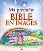 Couverture du livre « Ma premiere Bible en images » de Jan Godfrey et Angela Jolliffe aux éditions Ligue Pour La Lecture De La Bible