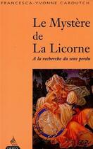 Couverture du livre « Le Mystère de la licorne - A la recherche du sens perdu » de Caroutch F-Y. aux éditions Dervy