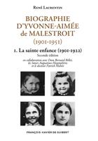 Couverture du livre « Biographie d'yvonne-aimee de malestroit (1901-1951) - 1. la sainte enfance (1901-1922) » de Laurentin/Billet aux éditions Francois-xavier De Guibert