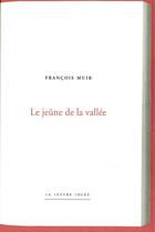 Couverture du livre « Le jeûne de la vallée » de Francois Muir aux éditions Lettre Volee